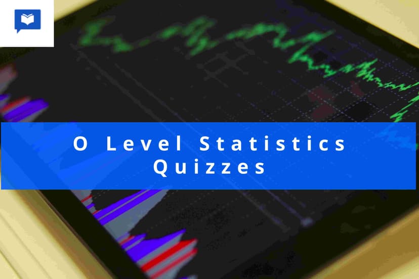 O level Statistics Quizzes