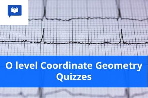 O level Coordinate Geometry Quizzes