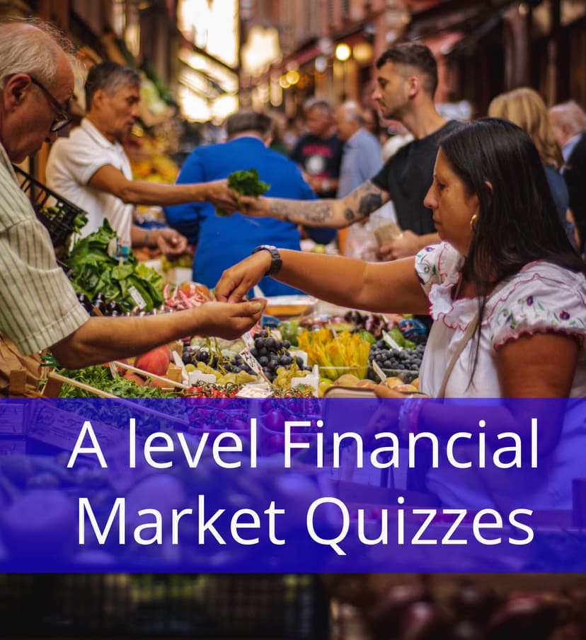 A level Financial Market Quizzes