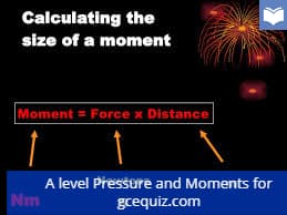 A level Pressure and Moments Quizzes