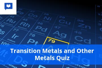 Transition metals and other metals quiz