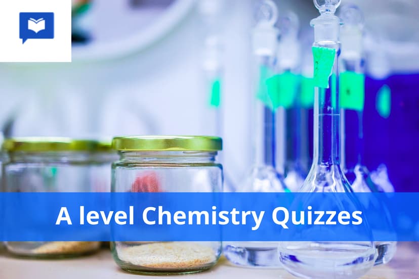 A level Chemistry Quizzes